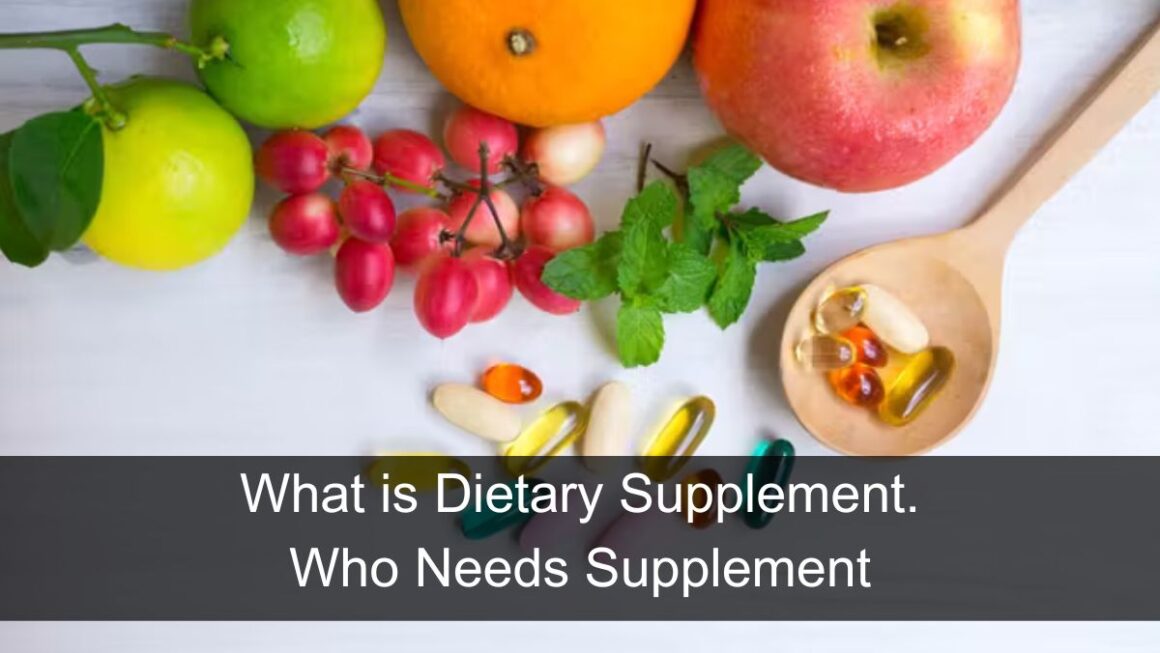 What is Dietary Supplement | Who Needs Supplement