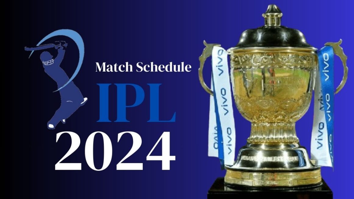 IPL Start On 22 March 2024 | IPL Match Schedule 2024