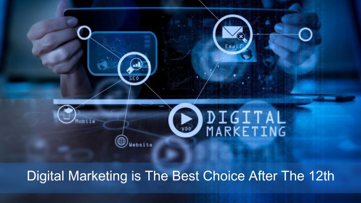 Digital Marketing is The Best Choice After The 12th