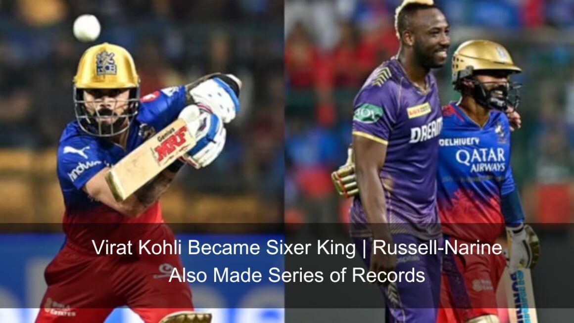 Virat Kohli Became Sixer King | Russell-Narine Also Made Series of Records