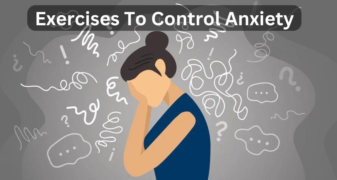 Control Your Anxiety With Easy Exercises Into Your Daily Routine