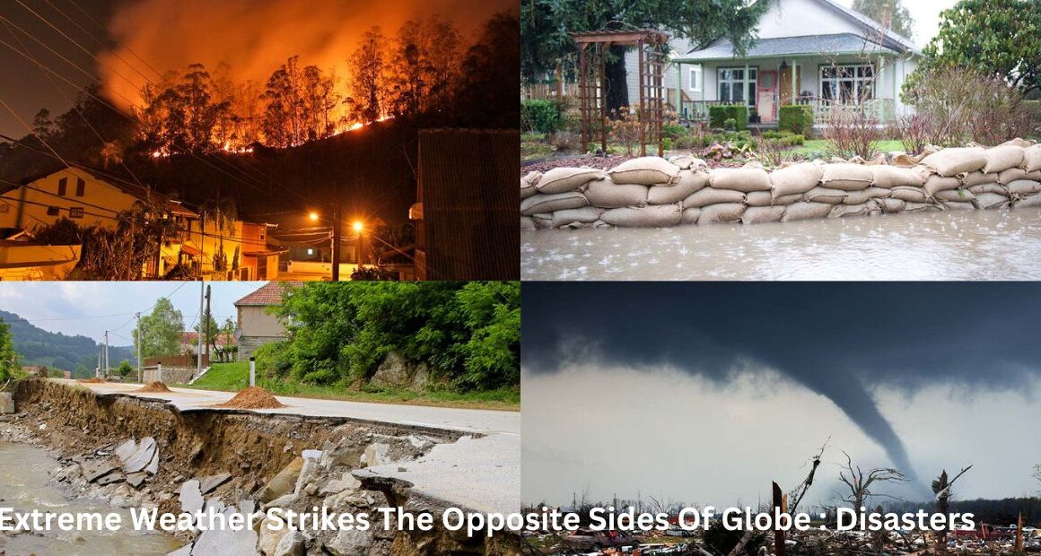 Extreme Weather Strikes The Opposite Sides Of Globe : Disasters