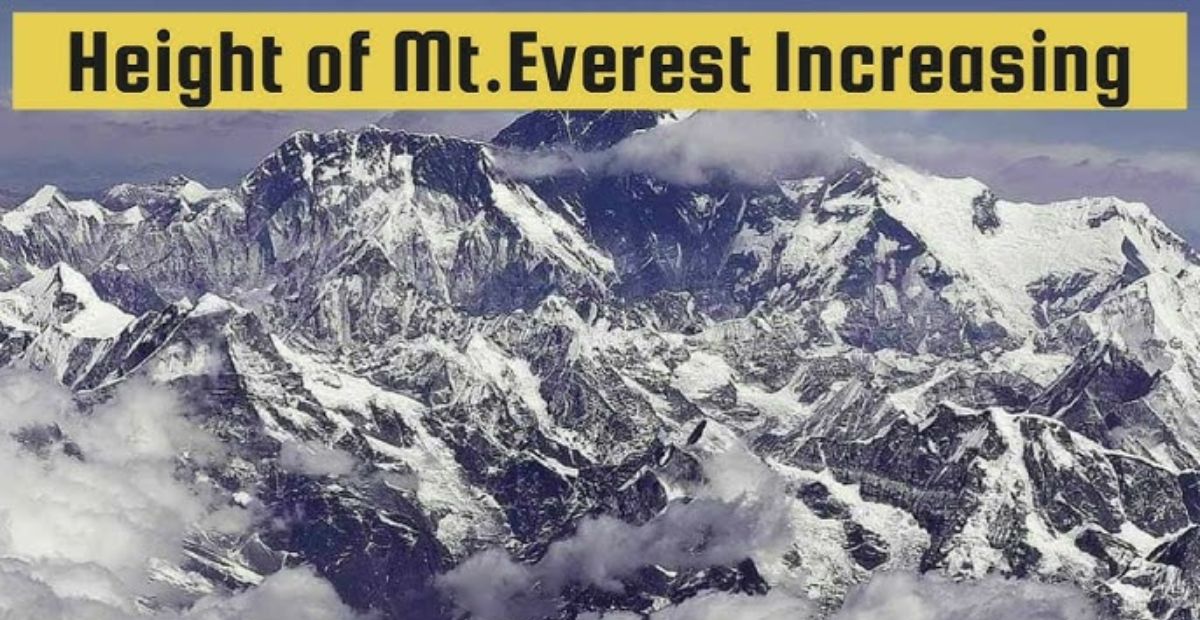 Why Is the Height of Mount Everest Increasing? Know the Reason