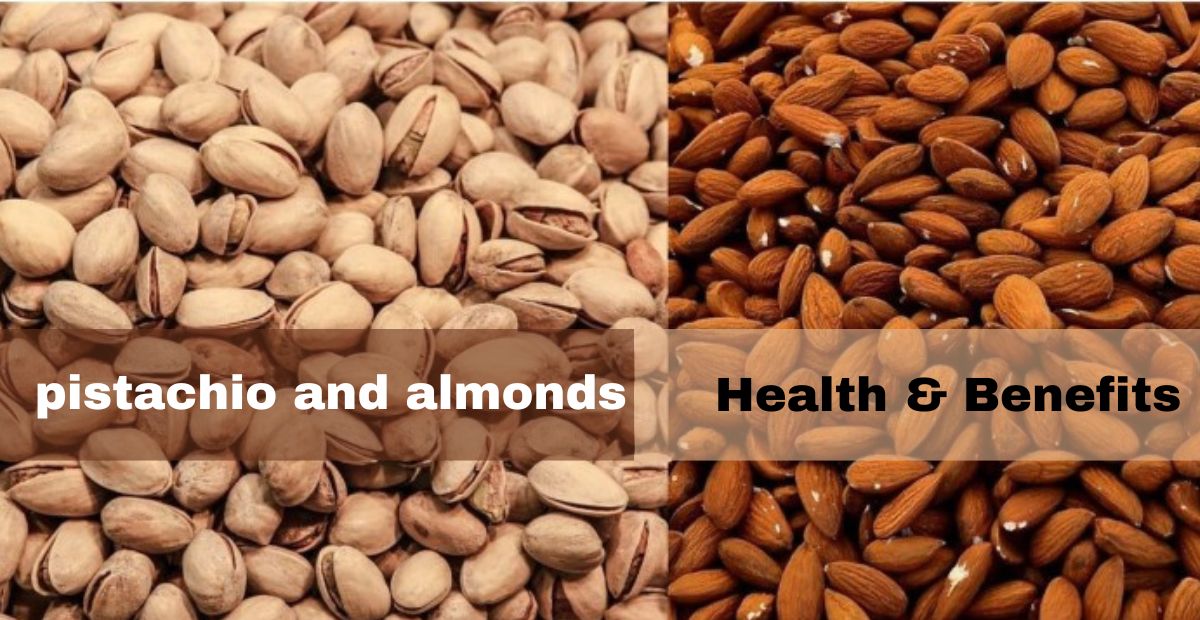 Almonds and Pistachios