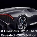 The Most Luxurious Car in The World Is Revealed | 2025